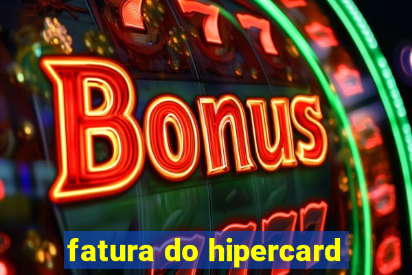 fatura do hipercard